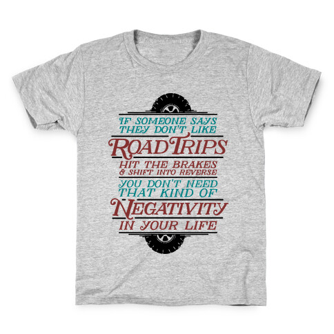 If Someone Says They Don't Like Road Trips Hit the Brakes Kids T-Shirt