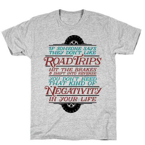 If Someone Says They Don't Like Road Trips Hit the Brakes T-Shirt
