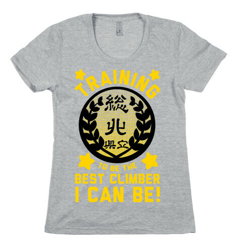 Training to Be the Best Climber I Can Be Womens T-Shirt