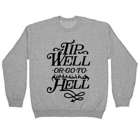 Tip Well or Go to Hell Pullover