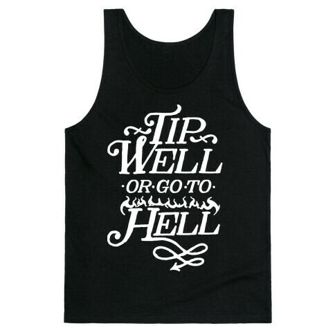 Tip Well or Go to Hell Tank Top