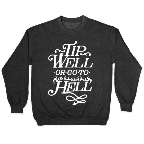 Tip Well or Go to Hell Pullover