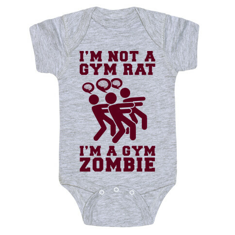 I'm Not a Gym Rat I'm a Gym Zombie Baby One-Piece