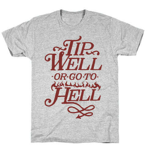 Tip Well or Go to Hell T-Shirt
