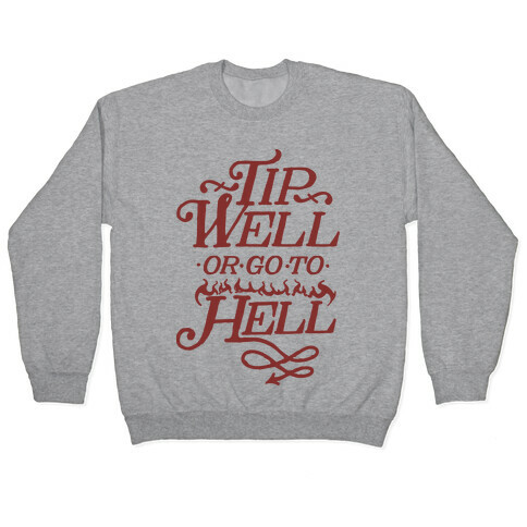 Tip Well or Go to Hell Pullover