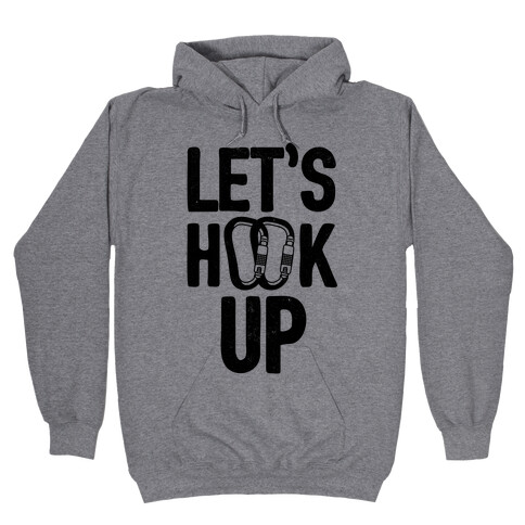 Let's Hook Up Hooded Sweatshirt