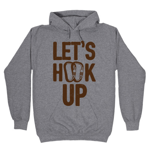 Let's Hook Up Hooded Sweatshirt