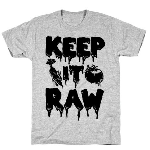 Keep It Raw T-Shirt