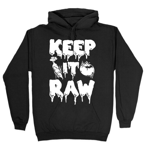 Keep It Raw Hooded Sweatshirt
