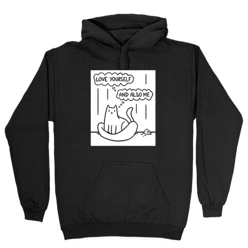 Love Yourself (And Also Me) Hooded Sweatshirt