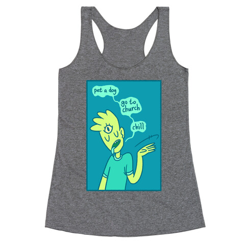 Pet A Dog, Go To Church, Chill Racerback Tank Top
