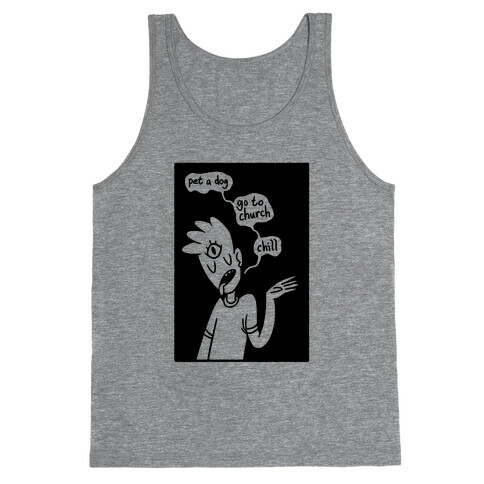 Pet A Dog, Go To Church, Chill Tank Top
