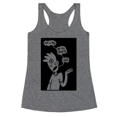 Pet A Dog, Go To Church, Chill Racerback Tank Top