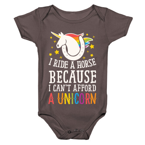 I Ride A Horse Because I Can't Afford A Unicorn Baby One-Piece