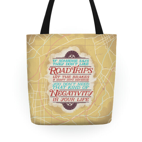 If Someone Says They Don't Like Road Trips Hit the Brakes Tote