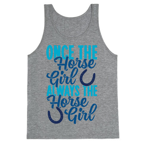 Once The Horse Girl, Always The Horse Girl Tank Top