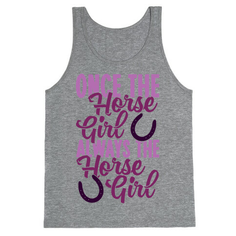 Once The Horse Girl, Always The Horse Girl Tank Top