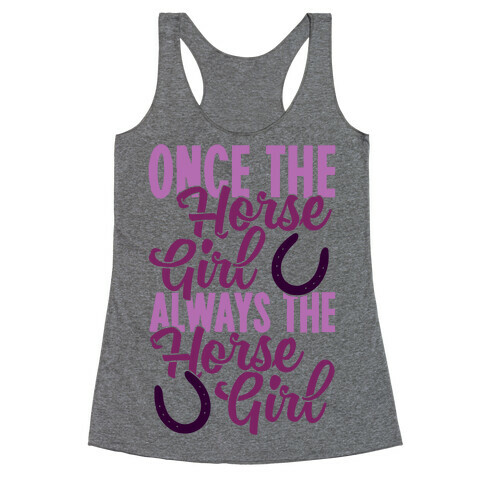 Once The Horse Girl, Always The Horse Girl Racerback Tank Top