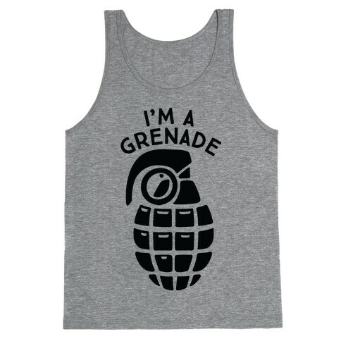 I'm A Grenade Tank Top