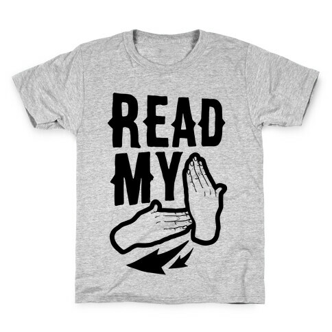 Read My Hands Kids T-Shirt