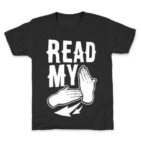 Read My Hands Kids T-Shirt