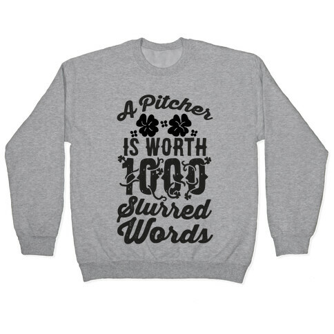 A Pitcher Is Worth 1000 Words Pullover