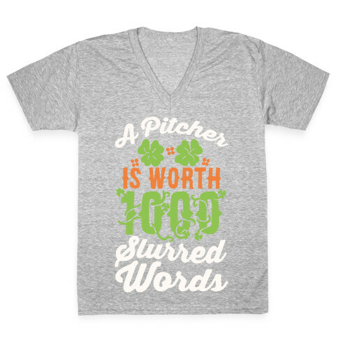A Pitcher Is Worth 1000 Slurred Words V-Neck Tee Shirt
