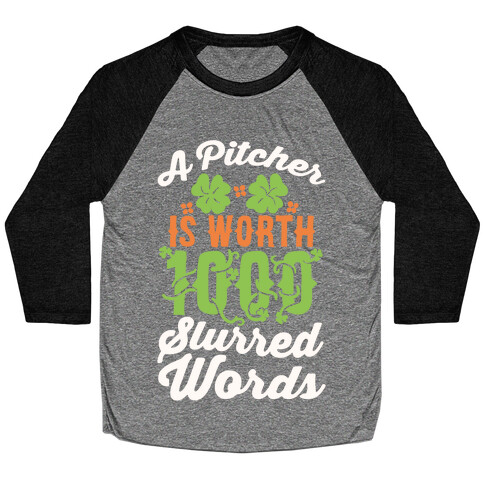 A Pitcher Is Worth 1000 Slurred Words Baseball Tee