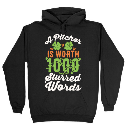 A Pitcher Is Worth 1000 Slurred Words Hooded Sweatshirt