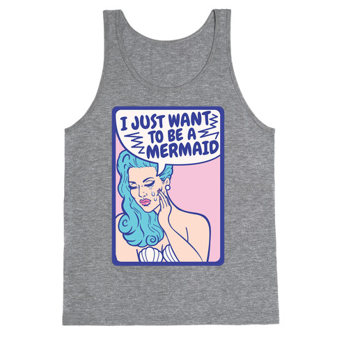 I Just Want To Be A Mermaid Tank Top