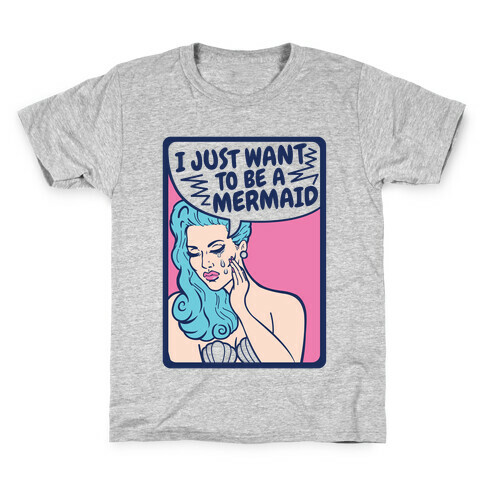 I Just Want To Be A Mermaid Kids T-Shirt