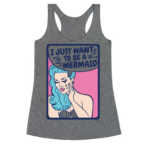 I Just Want To Be A Mermaid Racerback Tank Top