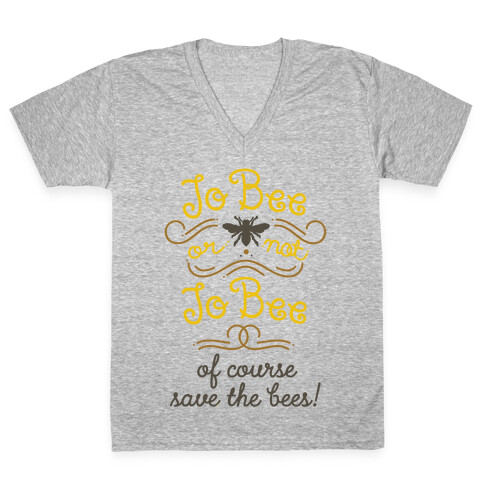 To Bee or Not To Bee. Save The Bees V-Neck Tee Shirt