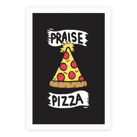 Praise Pizza Poster