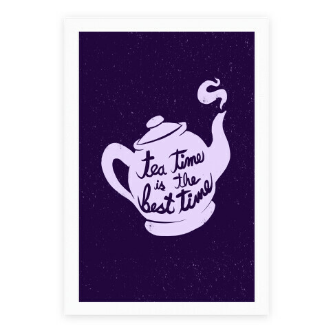 Tea Time Is The Best Time Poster