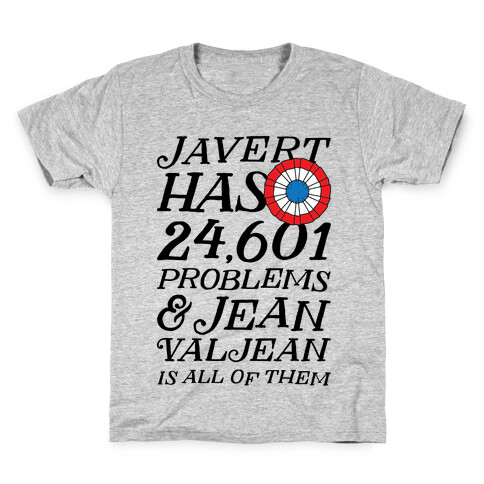 Javert Has 24,601 Problems Kids T-Shirt