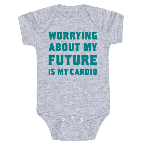 Worrying About My Future Is My Cardio Baby One-Piece