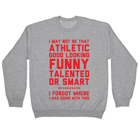 I May Not Be Athletic Pullover