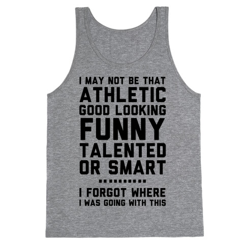 I May Not Be Athletic Tank Top