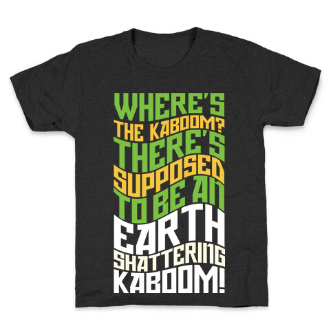 Earth Shattering Kaboom! Kids T-Shirt