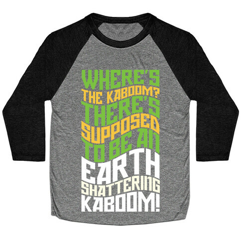 Earth Shattering Kaboom! Baseball Tee