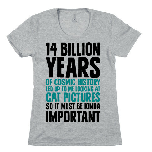 14 Billion Years of Cosmic History Womens T-Shirt