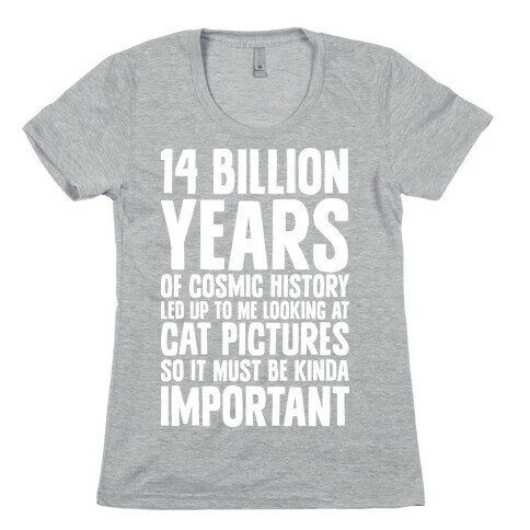 14 Billion Years of Cosmic History Womens T-Shirt