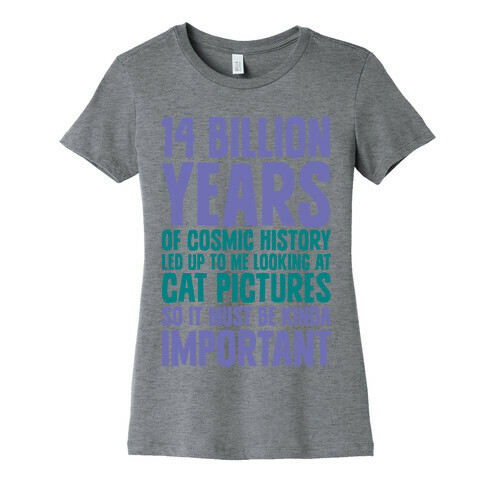 14 Billion Years of Cosmic History Womens T-Shirt