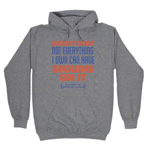 Not Everything Can Have Sequins Hooded Sweatshirt