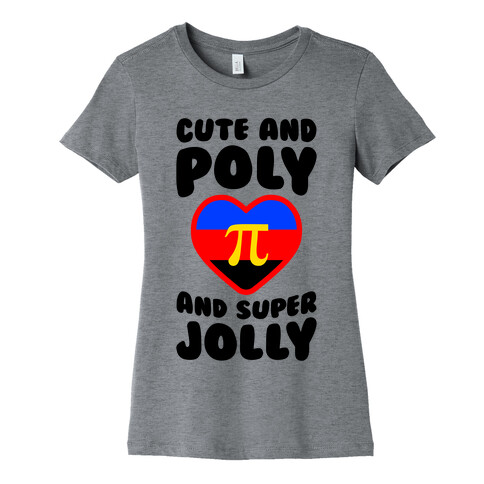 Cute And Poly And Super Jolly Womens T-Shirt