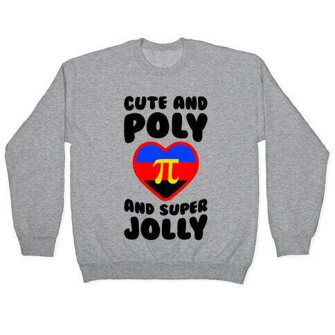 Cute And Poly And Super Jolly Pullover