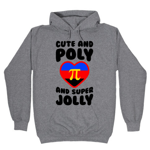 Cute And Poly And Super Jolly Hooded Sweatshirt