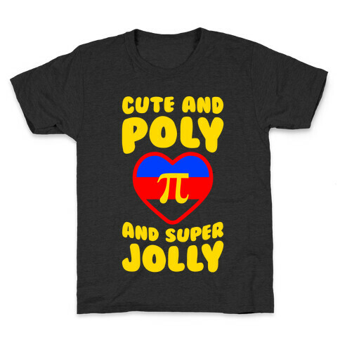 Cute And Poly And Super Jolly Kids T-Shirt