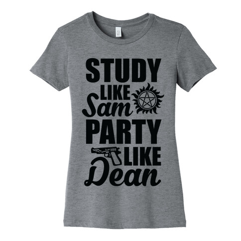 Study Like Sam, Party Like Dean Womens T-Shirt
